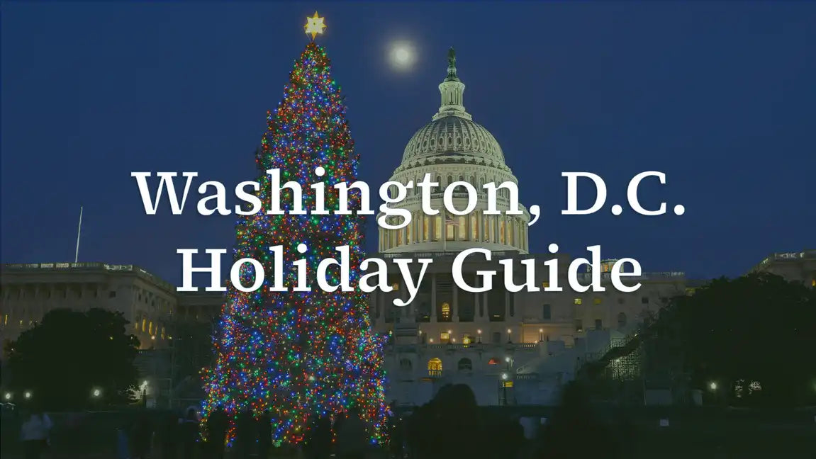 Washington DC Holiday Guide Top Festive Events & Activities Washington DC Holiday Guide Top Festive Events & Activities