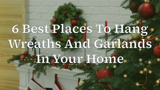 6 Best Places To Hang Wreaths And Garlands in Your Home