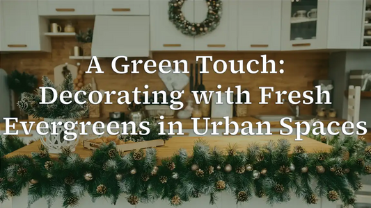 Urban Decorating: Fresh Evergreens for a Green Touch